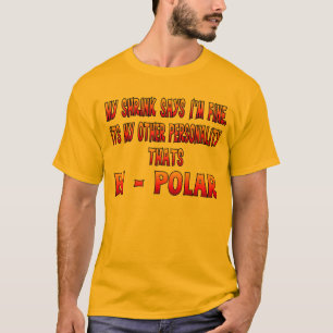 The Bipolar T Shirt. T-Shirt