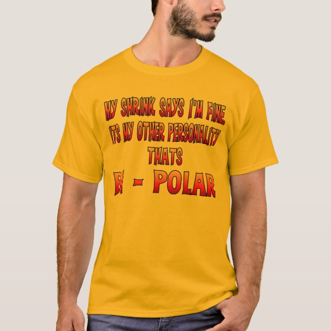 The Bipolar T Shirt. T-Shirt (Front)
