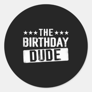 The Birthday Dude Men Teens Boys Toddlers Kids B-d Classic Round Sticker
