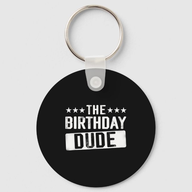 The Birthday Dude Men Teens Boys Toddlers Kids B-d Keychain (Front)
