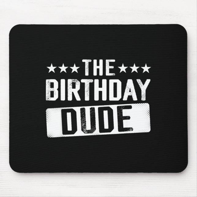 The Birthday Dude Men Teens Boys Toddlers Kids B-d Mouse Pad (Front)