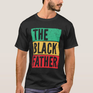 The Black Father Father'S Day Junenth T-Shirt