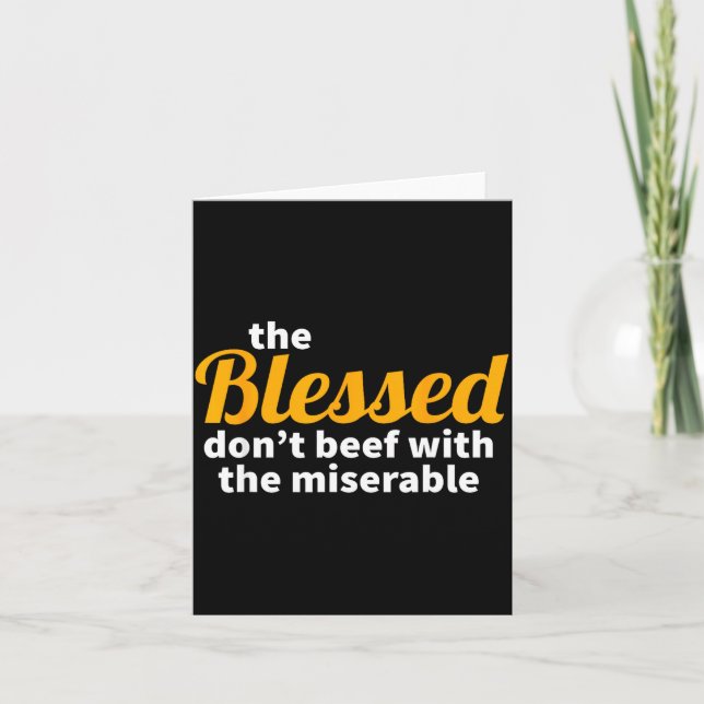 The Blessed Don't Beef With The Miserable - Christ Card (Front)