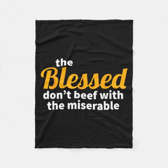 The Blessed Don't Beef With The Miserable - Christ Fleece Blanket (Front)