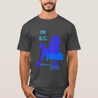 the BLEU poodle - best dive bar in the world T-Shirt