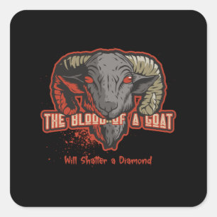 The Blood Of a Goat Will Shatter Devil Goat Square Sticker