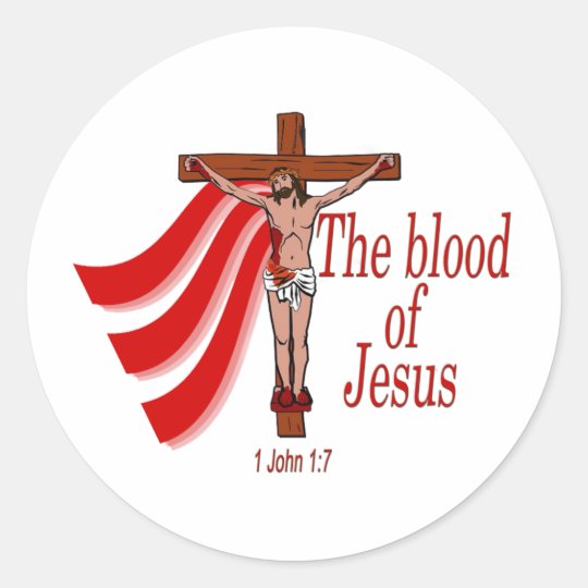The blood of Jesus1 John 17 Classic Round Sticker