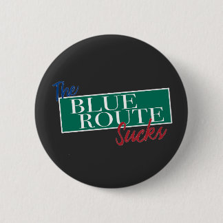 The Blue Route Sucks funny Delco driver design 476 2 Inch Round Button