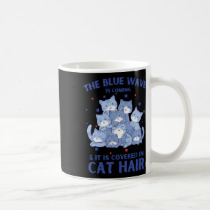 The Blue Wave Is Coming And It Is Covered In Cat H Coffee Mug