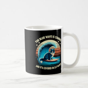 The Blue Wave Is Coming And It's Covered In Cat Ha Coffee Mug