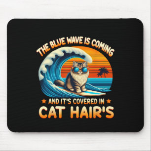 The Blue Wave Is Coming And It's Covered In Cat Ha Mouse Pad