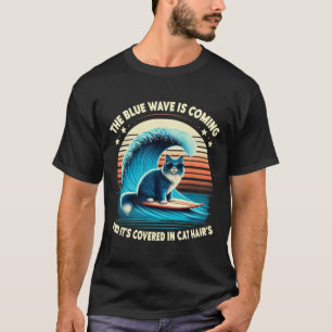 The Blue Wave Is Coming And It's Covered In Cat Ha T-Shirt