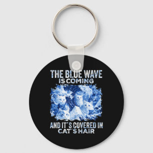 The Blue Wave Is Coming Covered In Cat Hairs Funny Keychain