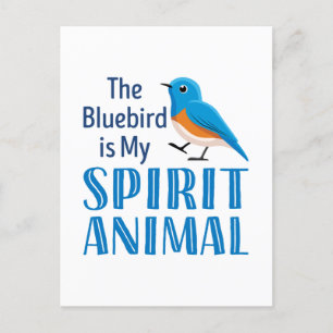 The Bluebird is my Spirit Animal Postcard