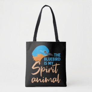 The Bluebird Is my Spirit Animal Tote Bag