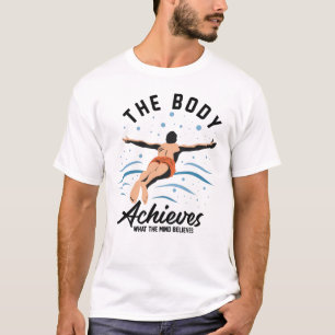 The Body Achieves What the Mind - Summer Time T-Shirt