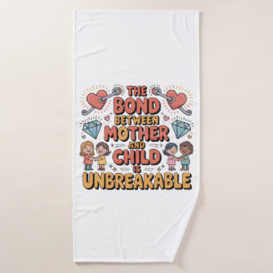 The Bond Between Mother And Child Is Unbreakable Bath Towel