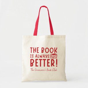The Book Is Always Better Personalized Book Club Tote Bag