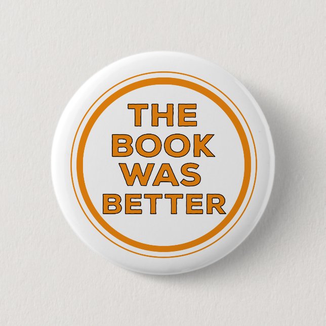 The Book Was Better 2 Inch Round Button (Front)