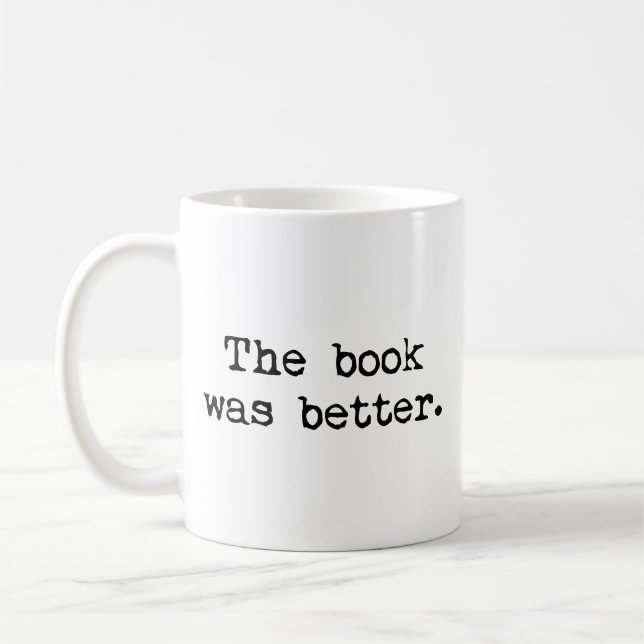 The Book Was Better Coffee Mug (Left)