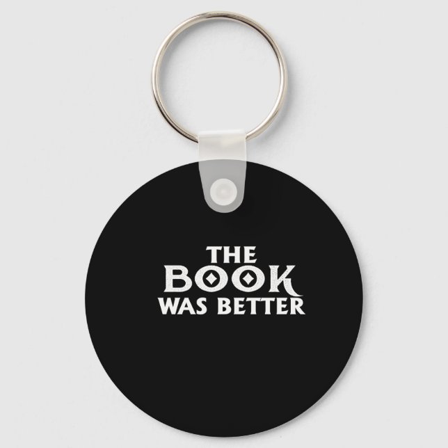the book was better keychain (Front)