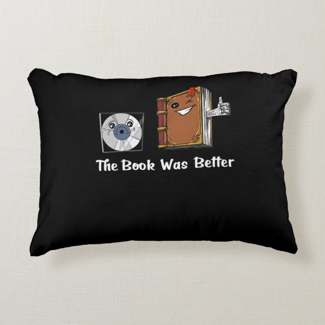 The Book Was Better Literature Reading Accent Pillow (Front)