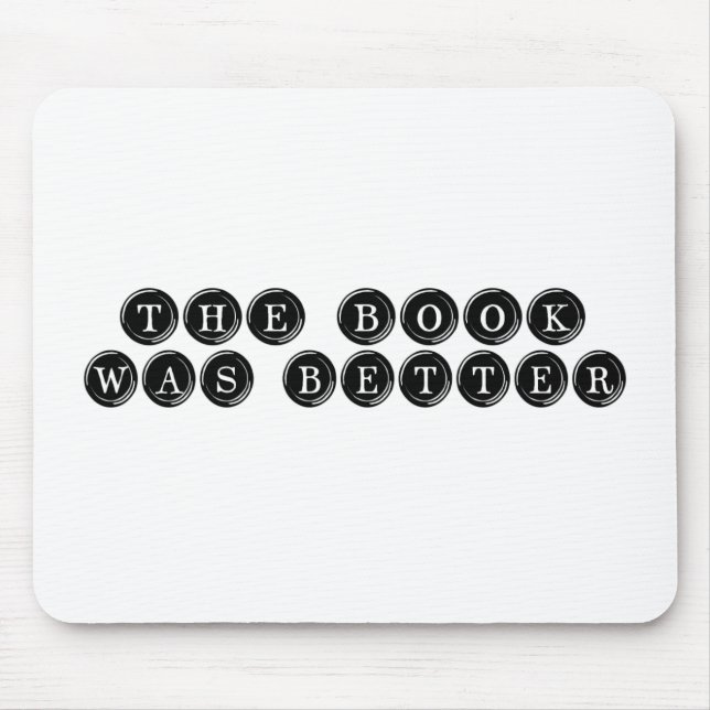 The Book Was Better Mouse Pad (Front)