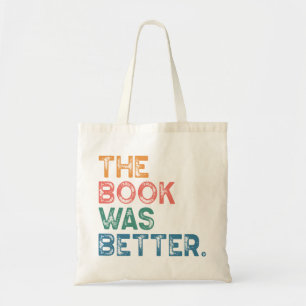 "The Book Was Better" Tote Bag
