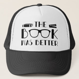 The Book Was Better Trucker Hat