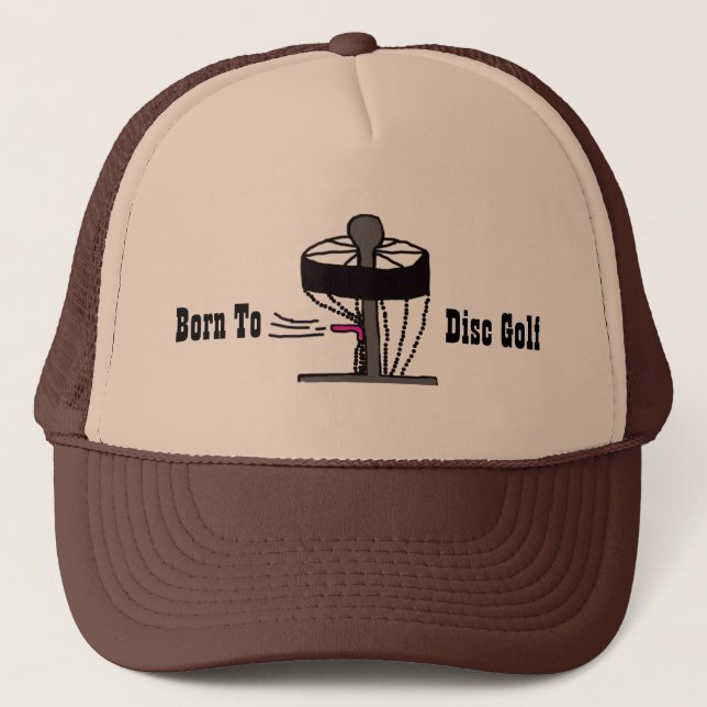 The Born to Disc Golf trucker hat (Front)