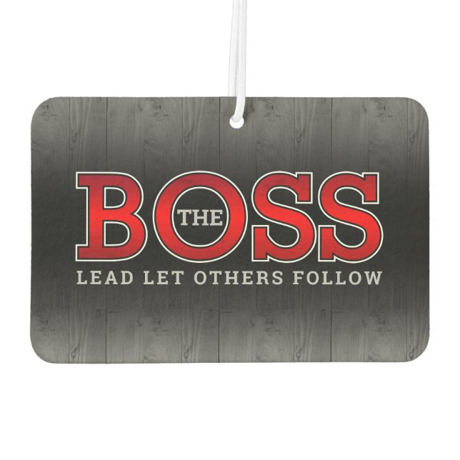 The BOSS Lead Others Follow on Rustic Wood Air Freshener (Back)