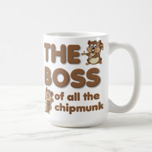 The Boss Of All The Chipmunks Funny Mug