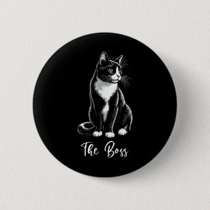 The Boss Tuxedo Cat Lover Kitten Tuxedo Cat Owner 2 Inch Round Button