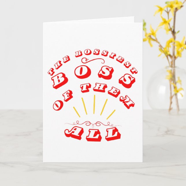 The Bossiest Boss Of Them All Card (Yellow Flower)