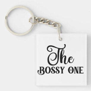 The Bossy One: A Playful Assertion of Leadership Keychain