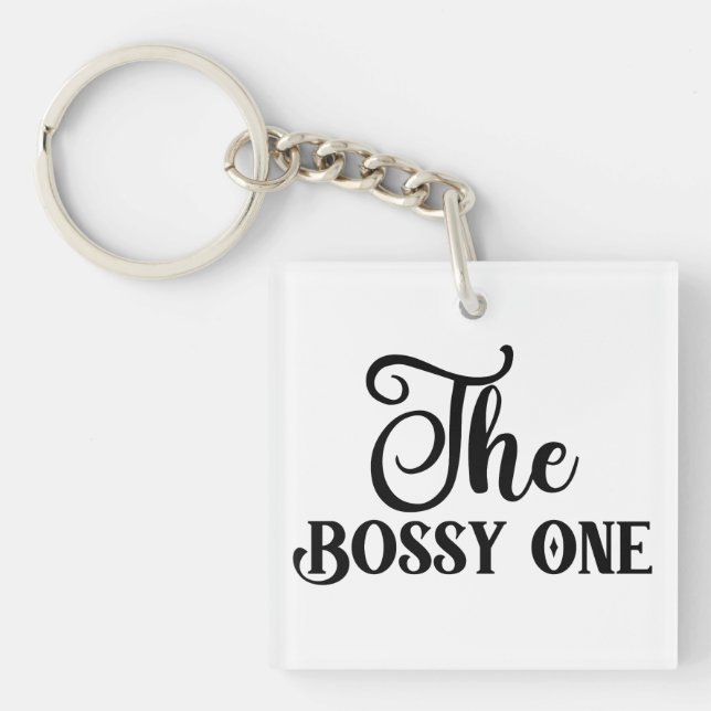 The Bossy One: A Playful Assertion of Leadership Keychain (Front)