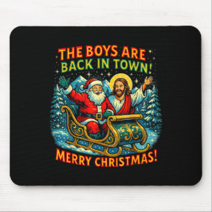 The Boys Are Back In Town Merry Christmas Design Mouse Pad