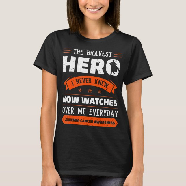 The Bravest Hero I Never Knew Leukaemia Cancer Awa T-Shirt (Front)