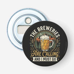 The Breweries are Calling and I Must Go Bottle Opener