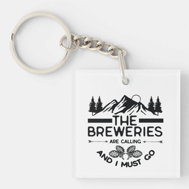 The Breweries Are Calling And I Must Go Keychain (Front)