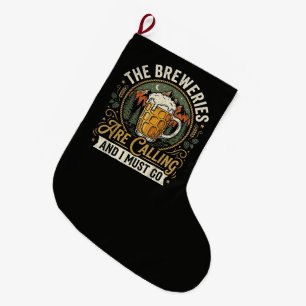 The Breweries are Calling and I Must Go Large Christmas Stocking