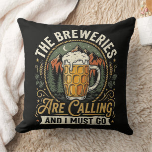 The Breweries are Calling and I Must Go Throw Pillow