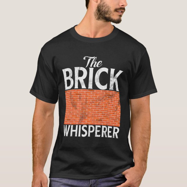 The Brick Whisperer Bricklayer T-Shirt (Front)