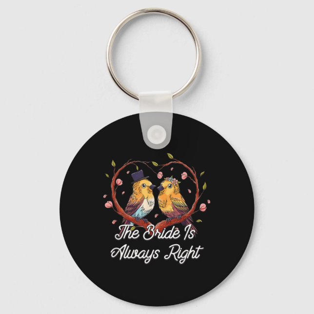 The Bride Is Always Right Groom Sarcastic Husband  Keychain (Front)