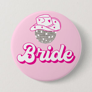 The Bride Last Disco Rodeo Bachelorette 3 Inch Round Button