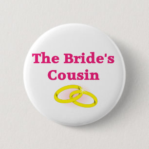 The Bride's Cousin 2 Inch Round Button