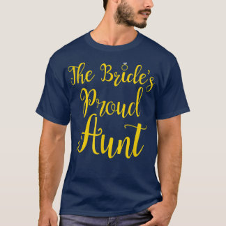 The Brides Proud Aunt  Aunt Of The Bride T  T-Shirt