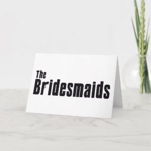 The Bridesmaids (Mafia) Card