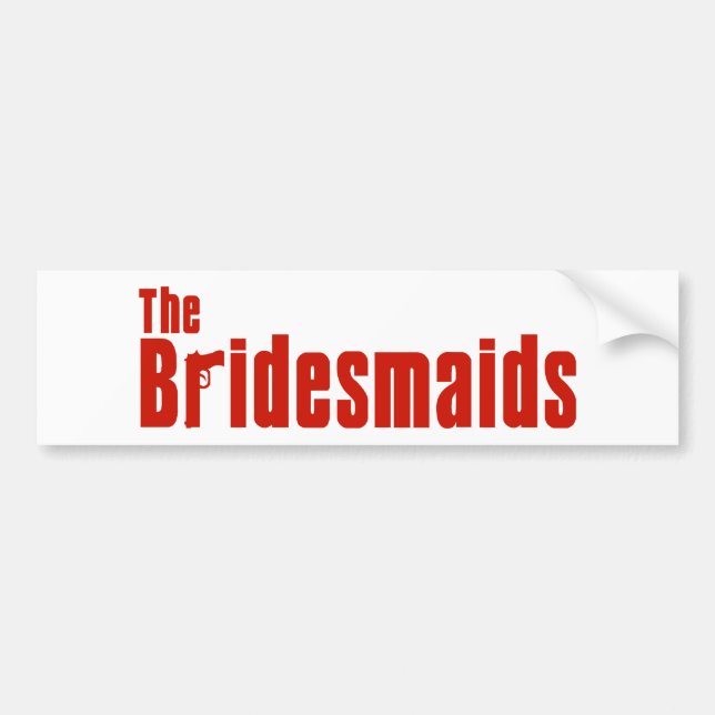 The Bridesmaids (Red Mafia) Bumper Sticker (Front)