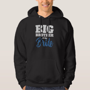 The Brideu2019s Big Brother Marry Wedding Hoodie